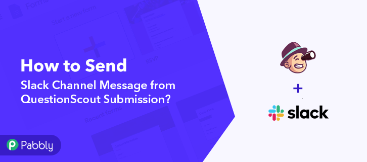 Send Slack Channel Message from QuestionScout Submission