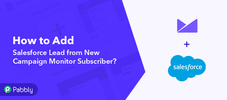 How to Add Salesforce Lead from New Campaign Monitor Subscriber