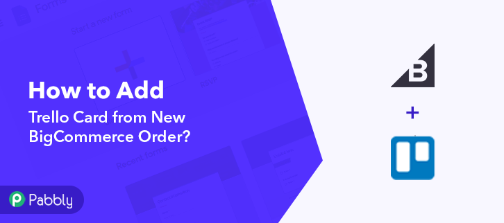 How to Add Trello Card from New BigCommerce Order