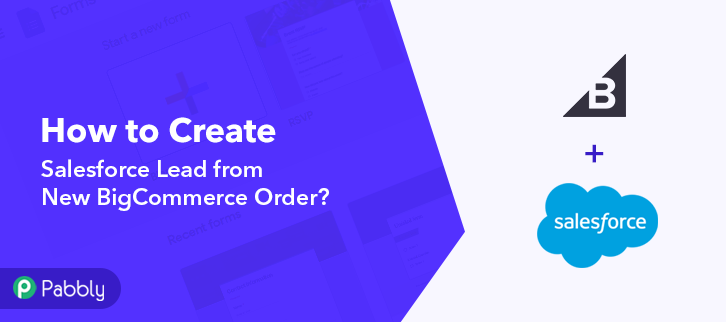 How to Create Salesforce Lead from New BigCommerce Order