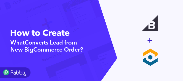 How to Create WhatConverts Lead from New BigCommerce Order