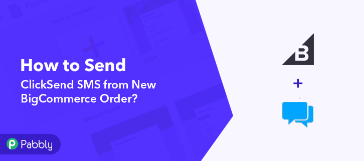 How to Send ClickSend SMS from New BigCommerce Order