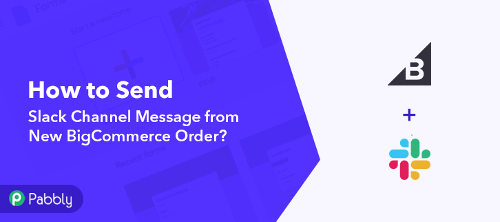 How to Send Slack Channel Message from New BigCommerce Order