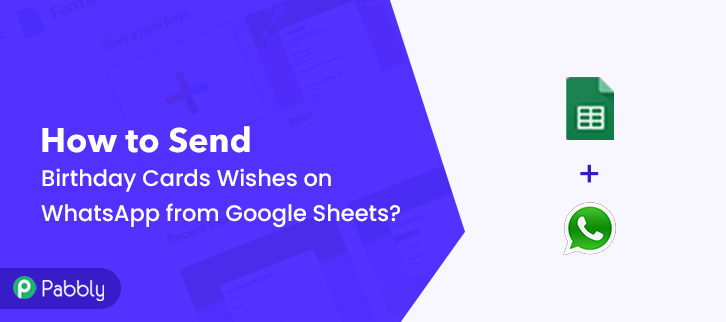 How to Send Birthday Cards Wishes on WhatsApp from Google Sheets