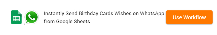 Send Birthday Cards Wishes on WhatsApp from Google Sheets