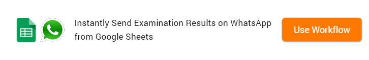 Send Examination Results on WhatsApp from Google Sheets