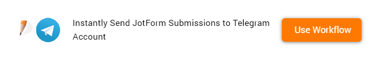 Send JotForm Submissions to Telegram Account